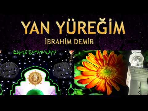 İlahi - İbrahim Demir - Yan yüreğim yan, Gör ki neler var