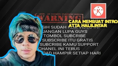 CARA MEMBUAT INTRO ATTA HALILINTAR | KINEMASTER TUTORIAL #tutorial #tutorials