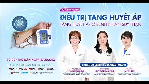 🔴 TRỰC TIẾP: Điều trị tăng huyết áp & Tăng huyết áp ở bệnh nhân suy thận