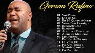 Gerson Rufino - As 20 mais ouvidas de 2024, Reconstrução , Vai Passar, #musicagospel #youtube