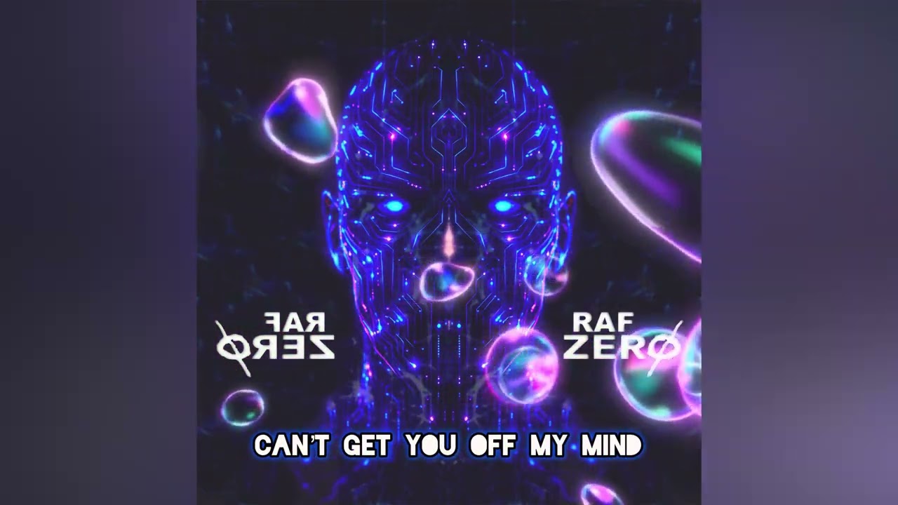 Can’t get you off my mind - Raf Zero (Official Single)
