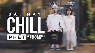 Đen ft. MIN - Bài Này Chill Phết (M/V) - English Cover by Pasal