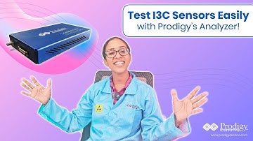 Simplify Sensor Testing with Prodigy’s I3C Protocol Analyzer