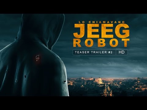 LO CHIAMAVANO JEEG ROBOT - SECONDO TEASER TRAILER [HD]
