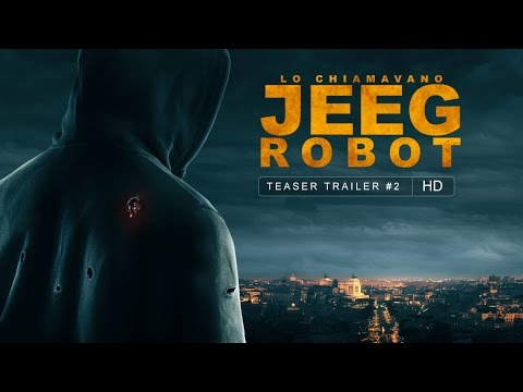 LO CHIAMAVANO JEEG ROBOT - SECONDO TEASER TRAILER [HD]