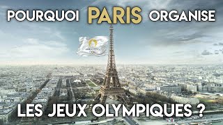POURQUOI PARIS ORGANISE LES JEUX OLYMPIQUES ?
