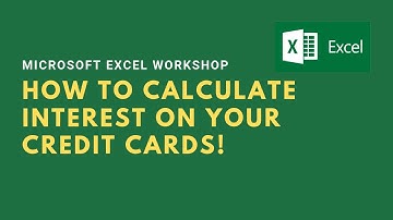 Calculating Interest on Credit Cards using Microsoft Excel