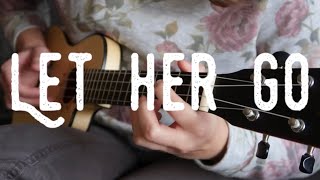 Video thumbnail of "Fingerstyle Ukulele Cover - Let her go by Passenger (with tabs)"