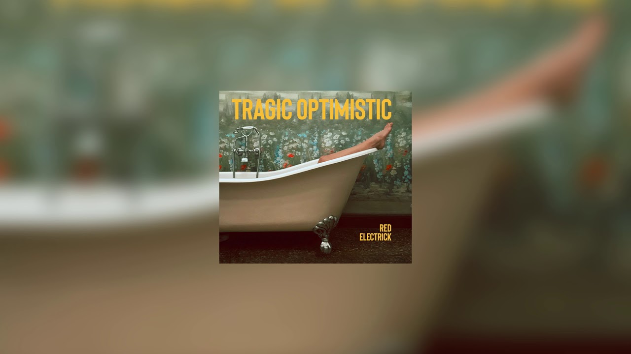 Guarda Red Electric - Tragic Optimistic (Official Audio) su YouTube Guarda Red Electric - Tragic Optimistic (Official Audio) su YouTube