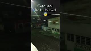 LA LLORONA GRITO REAL  | #lallorona #paranormal #gritodelallorona