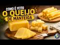 COMO É FEITO O QUEIJO DE MANTEIGA