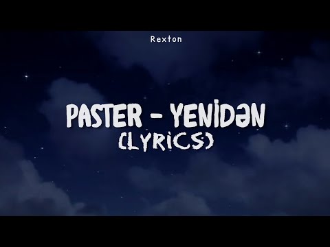 PASTER - YENİDƏN (Lyrics)