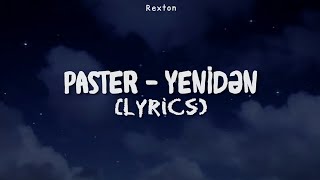 PASTER - YENİDƏN (Lyrics) Resimi