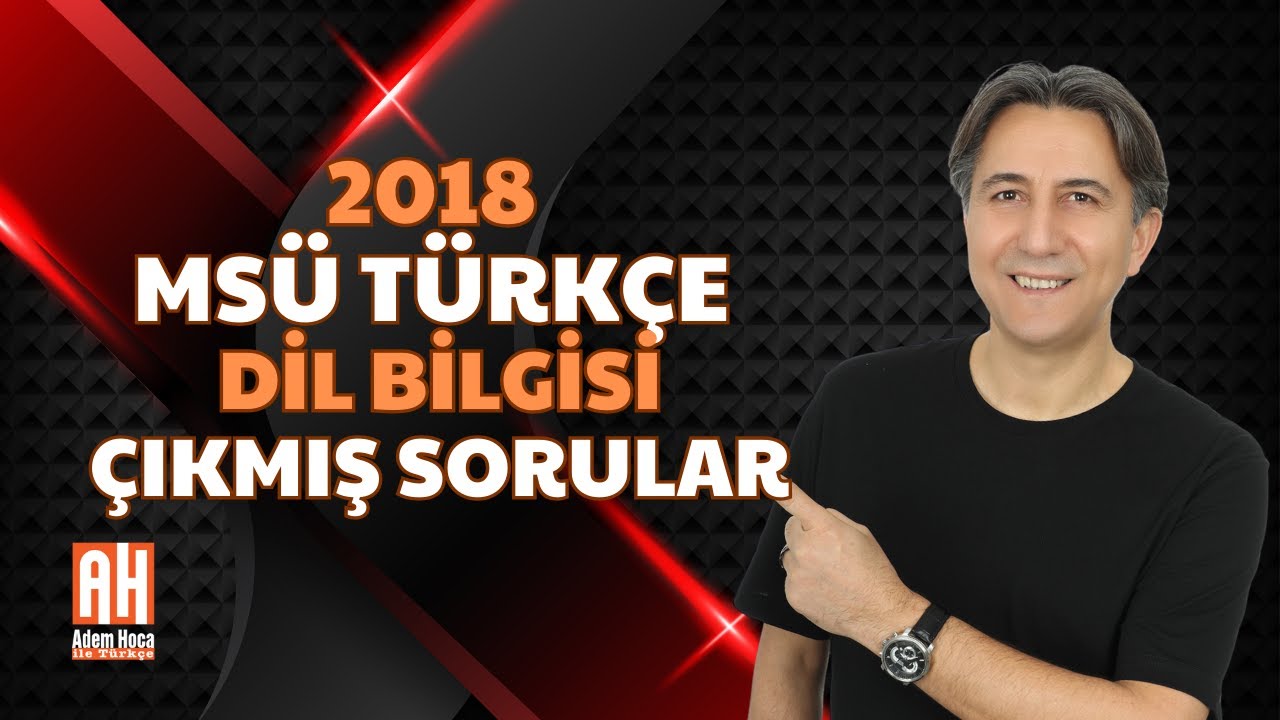 4) 2018 MSÜ Türkçe Sorularının Çözümü / Öğretmenin FULLETEN BAKIŞI ile