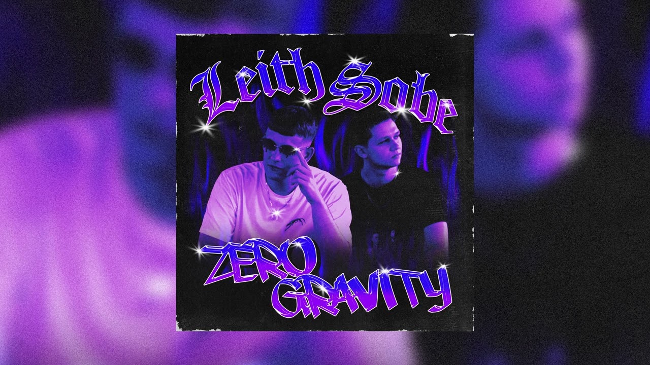 Watch Leith x Sobe - Zero Gravity (prod. Franklin x pieruun) on YouTube Watch Leith x Sobe - Zero Gravity (prod. Franklin x pieruun) on YouTube