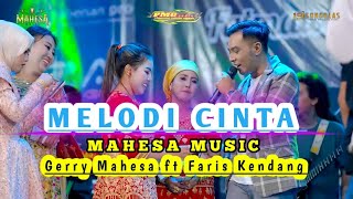 MELODI CINTA Gerry Mahesa ft Faris Kendang MAHESA MUSIC #gerrymahesa #mahesamusic #dangdut 