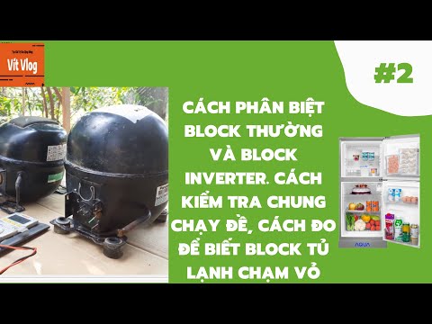 Video Cách kiểm tra máy nén (Block ) tủ lạnh tốt hay đã bị... - youtube