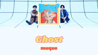 “Ghost”By: muque Music Lyric Video