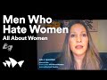 Men Who Hate Women | All About Women 2021| Accessible Stream