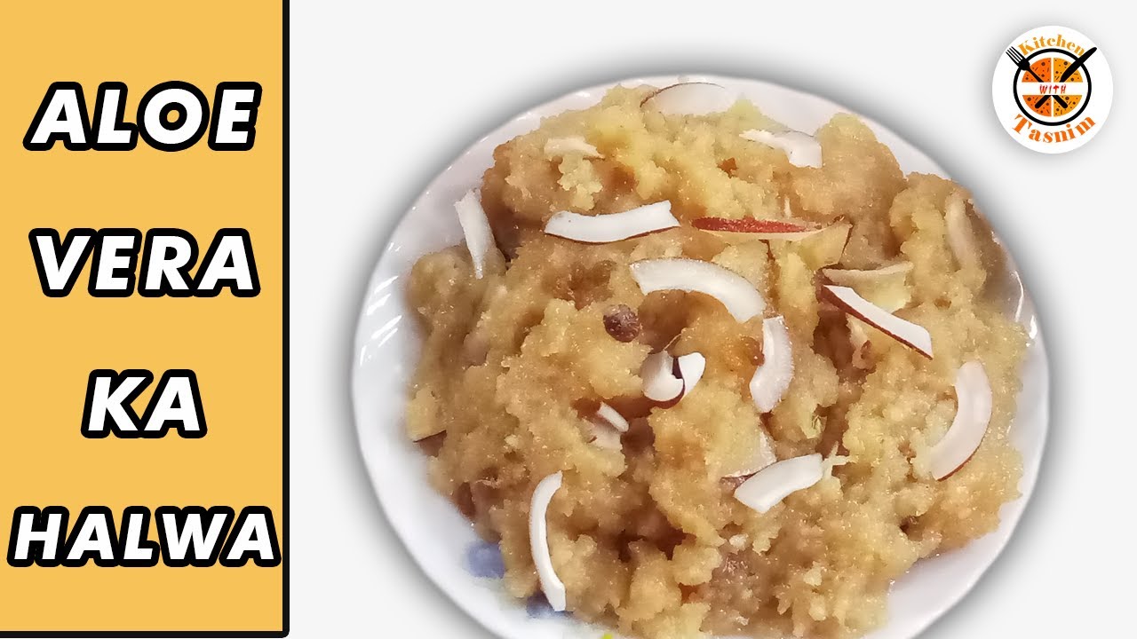 Aloe Vera Ka Halwa Recipe In Urdu Hindi Aloe Vera Halwa Recipe
