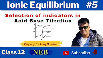 Selection of Indicators in Acid Base Titration ll Class 12 Chemistry ll NEB #ionicequilibrium