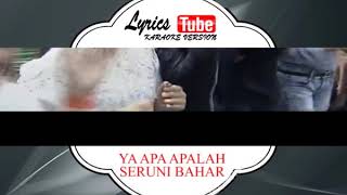 Lagu Karaoke SERUNI BAHAR - YA APA APALAH (DANGDUT)