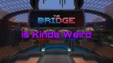Hive Bridge is Kinda Weird