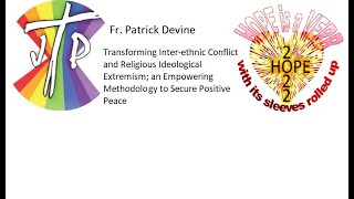 Detalles Fr Patrick Devine's Talk Transforming Inter ethnic Conflict and Religious Ideological Extremism; Actualización