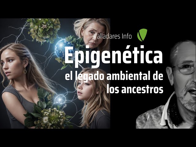122 - VIDEO EXPRESS  Epigenética, el legado ambiental de los ancestros