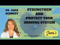 Dr jana schmidt strengthen and protect your immune system