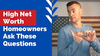 3 Questions High Net Worth Homeowners Ask About Their Insurance Net Worth