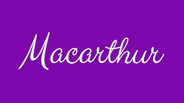 Learn how to Sign the Name Macarthur Stylishly in Cursive Writing