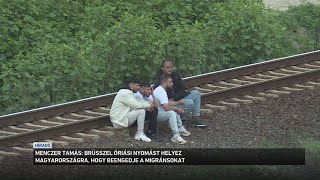 Brüsszel óriási nyomást helyez Magyarországra, hogy beengedje a migránsokat