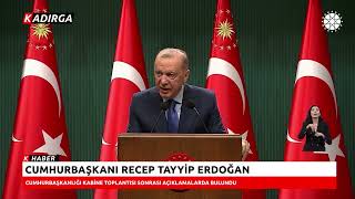 Cumhurbaşkanı Recep Tayyip Erdoğan, Cumhurbaşkanlığı Kabine Toplantısı sonrası açıklamalarda bulundu