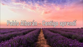 Pablo Alborán - Contigo aprendí - Letra