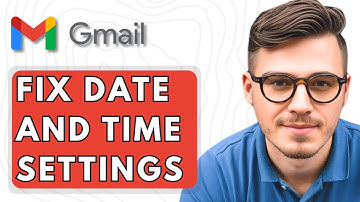 How To Fix Date And Time Settings In Gmail [2025 Guide]