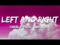 Charlie Puth Left And Right Lyrics Feat Jungkook Of BTS Charlie Puth Left And Right Lyrics Feat Jungkook Of BTS
