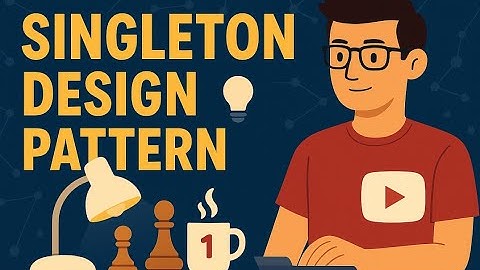 Singleton Design Pattern