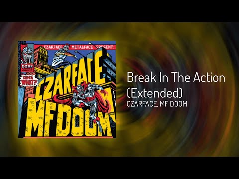 Break In The Action (Extended) - CZARFACE & MF DOOM