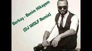 Berkay - Benim Hikayem ( DJ WOLF Remix )