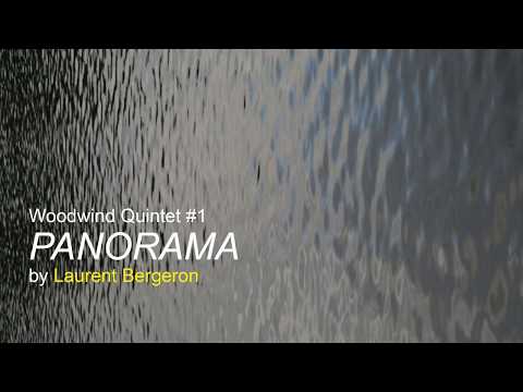 Laurent Bergeron - Woodwind Quintet #1, "PANORAMA"