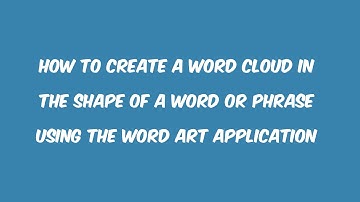 How to create a custom designed word cloud using the Word Art application