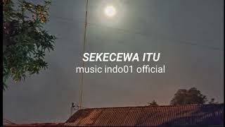 Download Lagu ANGGARA _ SEKECEWA ITU MP3
