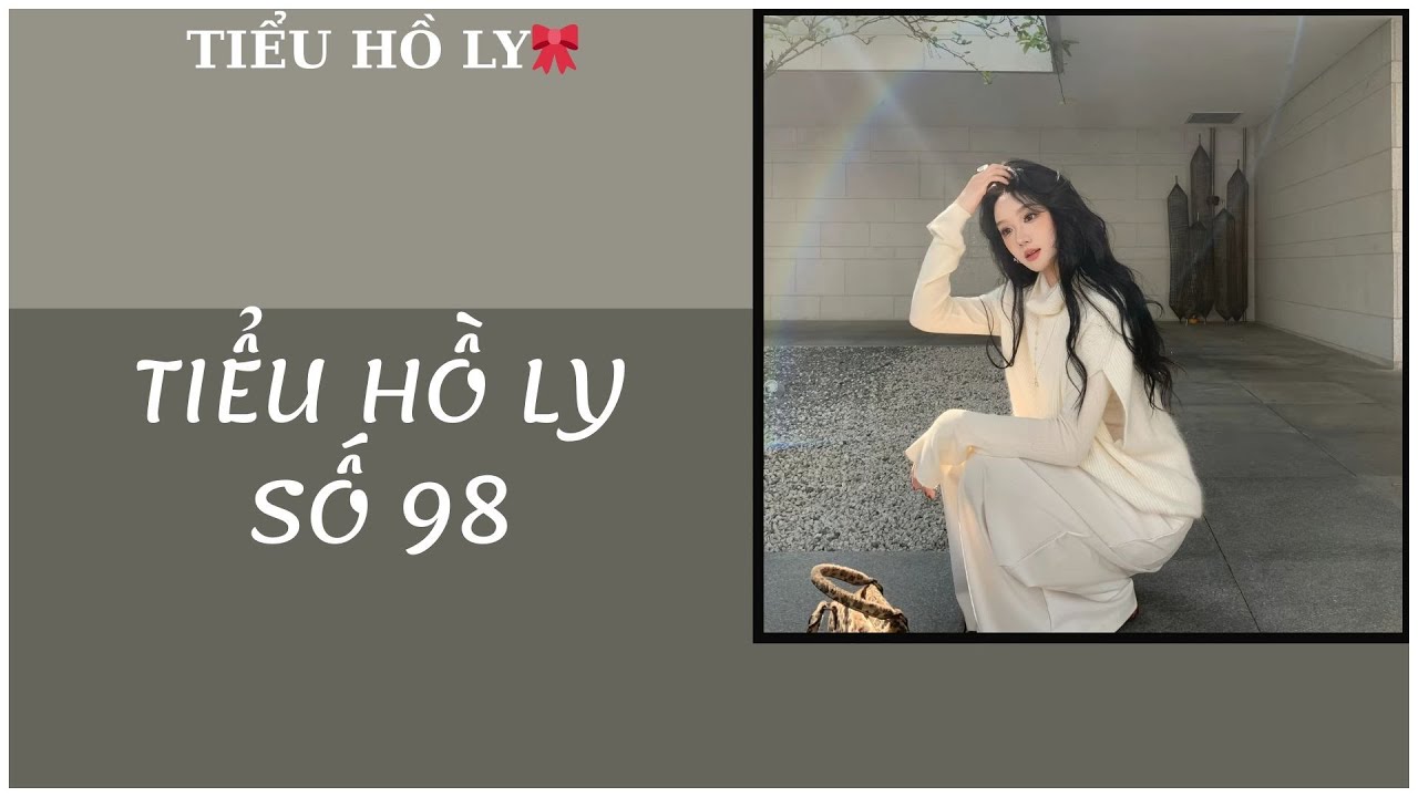 [TRUYỆN AUDIO] TIỂU HỒ LY SỐ 98 - AUDIO // FULL : TIỂU HỒ LY🎀