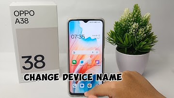 How To Change Device Name in Oppo A38