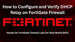 How to Configure and Verify DHCP Relay on FortiGate Firewall in Urdu / Hindi