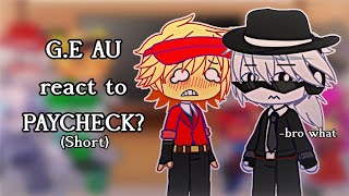 Short Forsaken Ge Au React To Paycheck