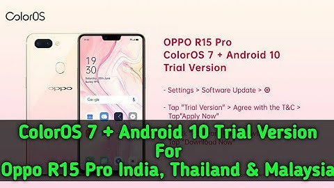 ColorOS 7 With Android 10 Rolling Out For Oppo R15 Pro India , Thailand & Malaysia | Coloros 7 R15