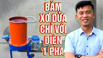 Công Ty Bình Minh: Máy Băm Rơm Dừa 1 Pha Băm Dừa Tươi Khô
