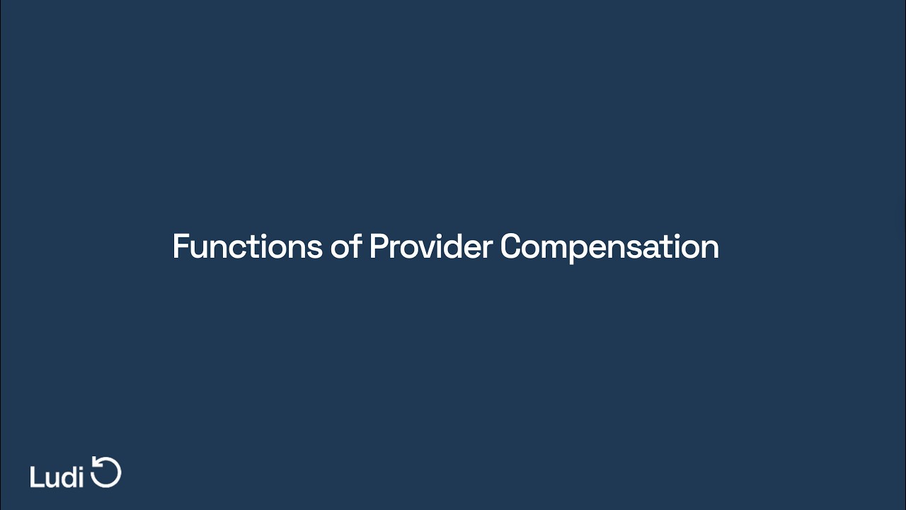 Provider Compensation Learning Series - Ep. 03 - Functions of Provider Compensation